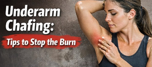 Underarm Chafing: Why It Happens and How to Stop It